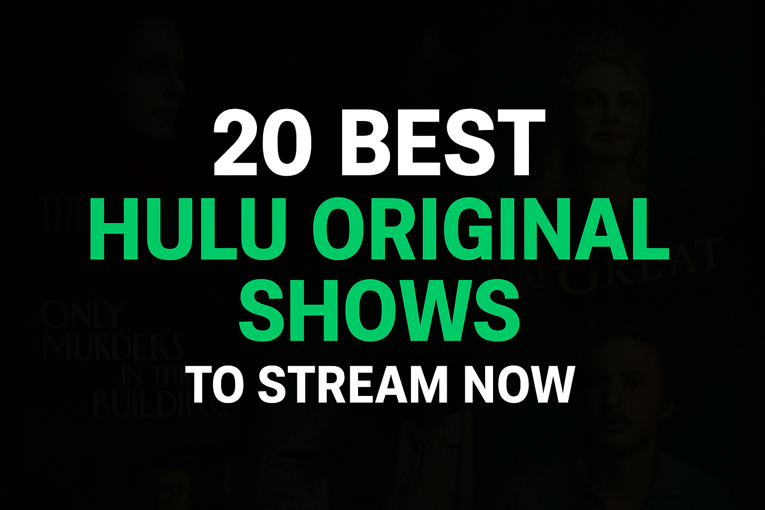Top 20 Hulu Originals You Can’t Miss
